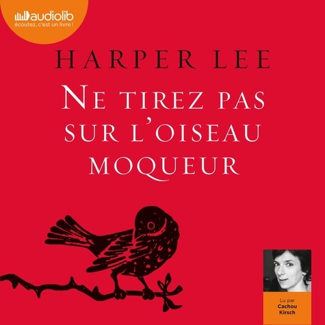 Harper Lee - Ne tirez pas sur l'oiseau moqueur.
