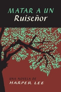 Harper Lee - To Kill a Mockingbird \ Matar a un ruiseñor (Spanish edition).