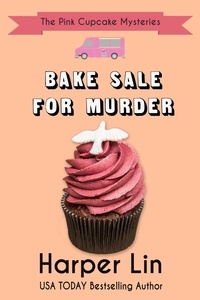  Harper Lin - Bake Sale for Murder - A Pink Cupcake Mystery, #7.