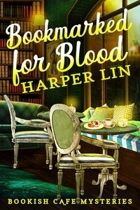  Harper Lin - Bookmarked for Blood - A Bookish Cafe Mystery, #5.