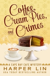  Harper Lin - Coffee, Cream Pies, and Crimes - A Cape Bay Cafe Mystery, #11.