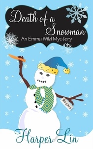  Harper Lin - Death of a Snowman - An Emma Wild Mystery, #3.
