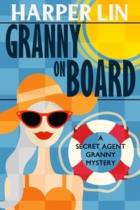  Harper Lin - Granny on Board - Secret Agent Granny, #7.