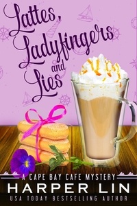  Harper Lin - Lattes, Ladyfingers, and Lies - A Cape Bay Cafe Mystery, #4.
