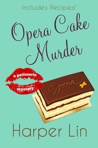  Harper Lin - Opera Cake Murder - A Patisserie Mystery with Recipes, #8.