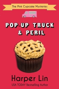  Harper Lin - Pop-Up Truck and Peril - A Pink Cupcake Mystery, #5.