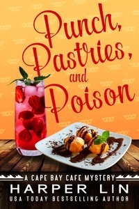  Harper Lin - Punch, Pastries, and Poison - A Cape Bay Cafe Mystery, #10.