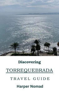 Discovering Torrequebrada Travel Guide