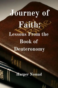 Journey of Faith: Lessons from the Book of Deuteronomy