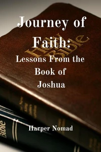 Journey of Faith: Lessons from the Book of Joshua