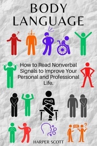 Téléchargement gratuit de nouveaux livres audio Body Language How to Read Nonverbal Signals to Improve Your Personal and Professional Life. par 