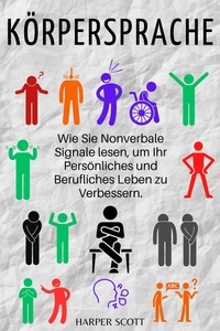 Téléchargements ebook gratuits au format mobi Körpersprache Wie Sie Nonverbale Signale lesen, um Ihr Persönliches und Berufliches Leben zu Verbessern. 9798223588467 PDF RTF ePub (Litterature Francaise)