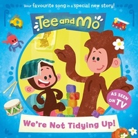  HarperCollins Children’s Books - Tee and Mo: We’re Not Tidying Up.