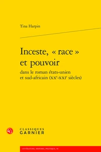 Inceste, "race" et pouvoir dans le roman états-unien et sud-africain (XXe-XXIe siècles)