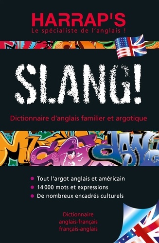 Slang !. Dictionnaire d'argot et d'anglais familier