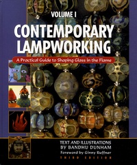 Harri Bandhu - Contemporary Lampworking: A Practical Guide to Shaping Glass in the Flame - En 2 volumes.