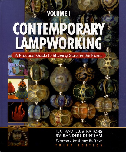 Harri Bandhu - Contemporary Lampworking: A Practical Guide to Shaping Glass in the Flame - En 2 volumes.