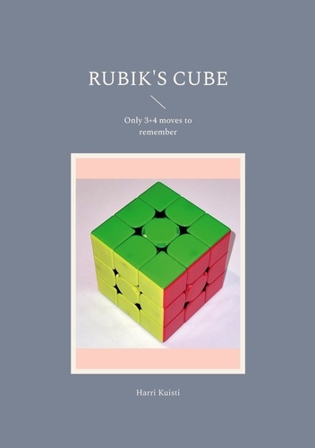 Rubik's Cube. Only 3+4 moves to remember