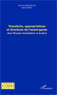 Harri Veivo - Transferts, appropriations et fonctions de l'avant-garde dans l'Europe intermédiaire et du Nord.
