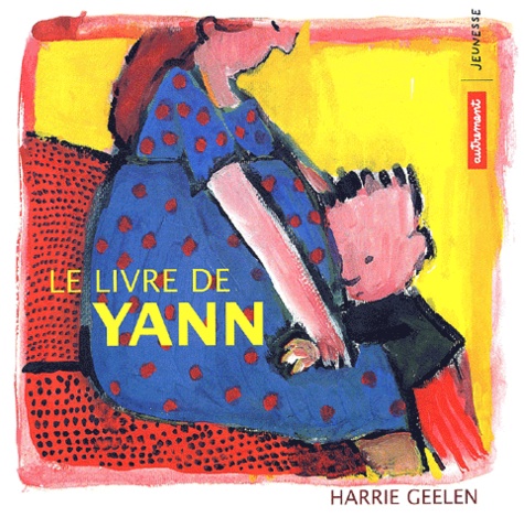 Harrie Geelen - Le Livre De Yann.