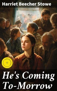 He's Coming To-Morrow