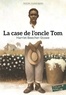 Harriet Beecher-Stowe - La case de l'oncle Tom.