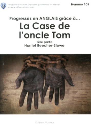 Harriet Beecher-Stowe - Progressez en anglais grâce à La Case de l'oncle Tom (première partie).