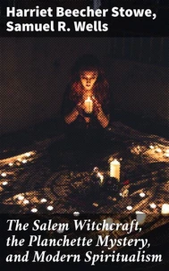 The Salem Witchcraft, the Planchette Mystery, and Modern Spiritualism
