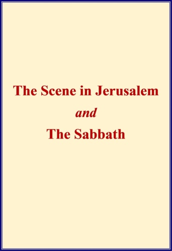 The Scene in Jerusalem and The Sabbath