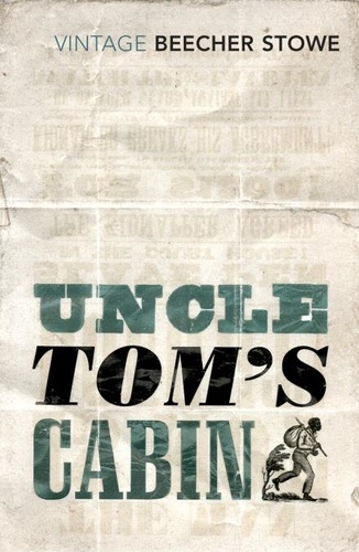 Harriet Beecher Stowe - Uncle Tom's Cabin.