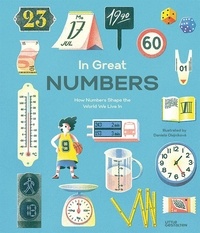 Harriet Birkenshaw et Daniela Olejníková - In great numbers - How numbers shape the world we live in.