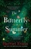 The Butterfly Summer. From the Sunday Times bestselling author of THE GARDEN OF LOST AND FOUND and THE WILDFLOWERS