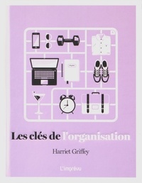 Harriet Griffey - Les clés de l'organisation.