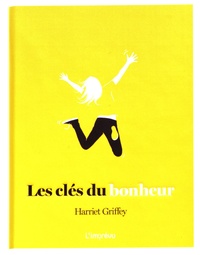 Harriet Griffey - Les clés du bonheur.