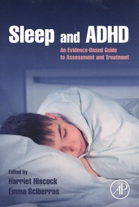 Harriet Hiscock et Emma Sciberras - Sleep and ADHD - An Evidence-Based Guide to Assessment and Treatment.