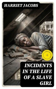 Incidents in the Life of a Slave Girl