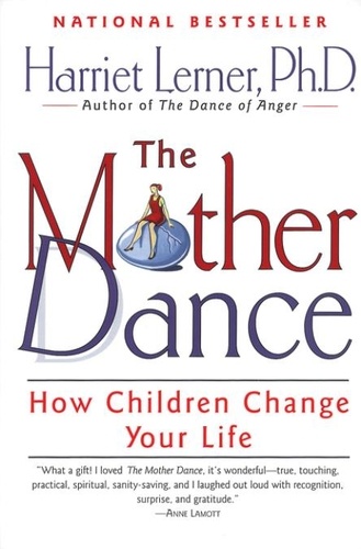 Harriet Lerner - The Mother Dance - How Children Change Your Life.