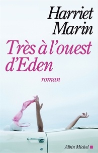 Harriet Marin - Très à l'ouest d'Eden.