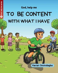 God Help Me To Be Content With What I Have