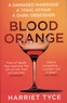 Harriet Tyce - Blood Orange.