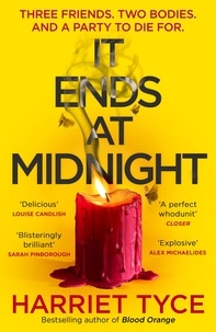 Harriet Tyce - It Ends At Midnight - The addictive new thriller from the bestselling author of Blood Orange.