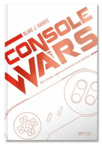 Console wars. SEGA vs Nintendo : la guerre qui a bouleversé le monde vidéoludique