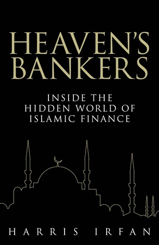 Heaven's Bankers. Inside the Hidden World of Islamic Finance