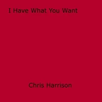 I Have What You Want