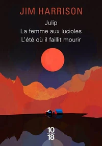 Julip ; La femme aux lucioles ; L'été où il faillit mourir