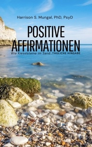 Livre réel télécharger pdf Positive Affirmationen Wie Kieselsteine im Sand 9798223488293 (Litterature Francaise)  par Harrison Mungal