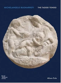 Michelangelo Buonarroti: the taddei tondo