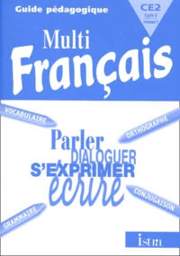 Multi Francais Ce2 Cycle 3 Niveau 1. Guide Pedagogique