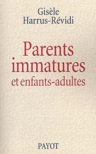 Parents Immatures Et Enfants-Adultes