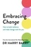 Embracing Change. How to build resilience and make change work for you